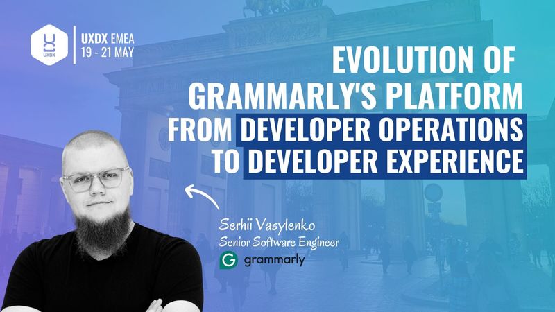 Evolution of Grammarly's Platform: From Developer Operations to Developer Experience